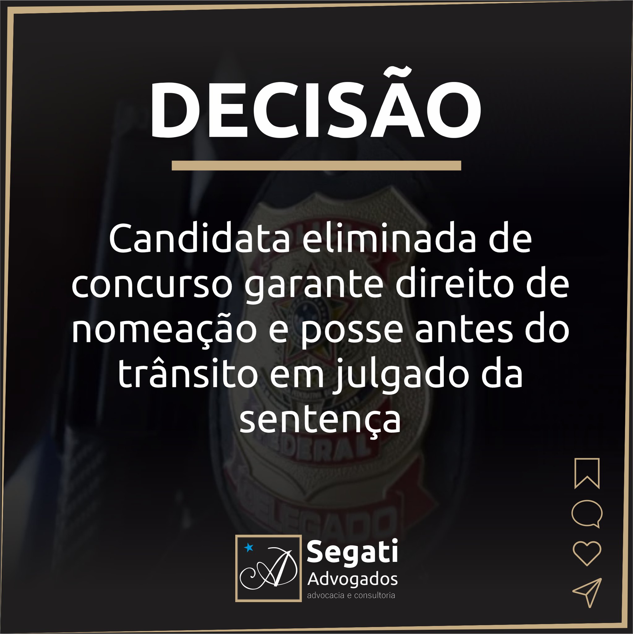Candidata eliminada de concurso garante direito de nomeação e posse antes do trânsito em julgado da sentença