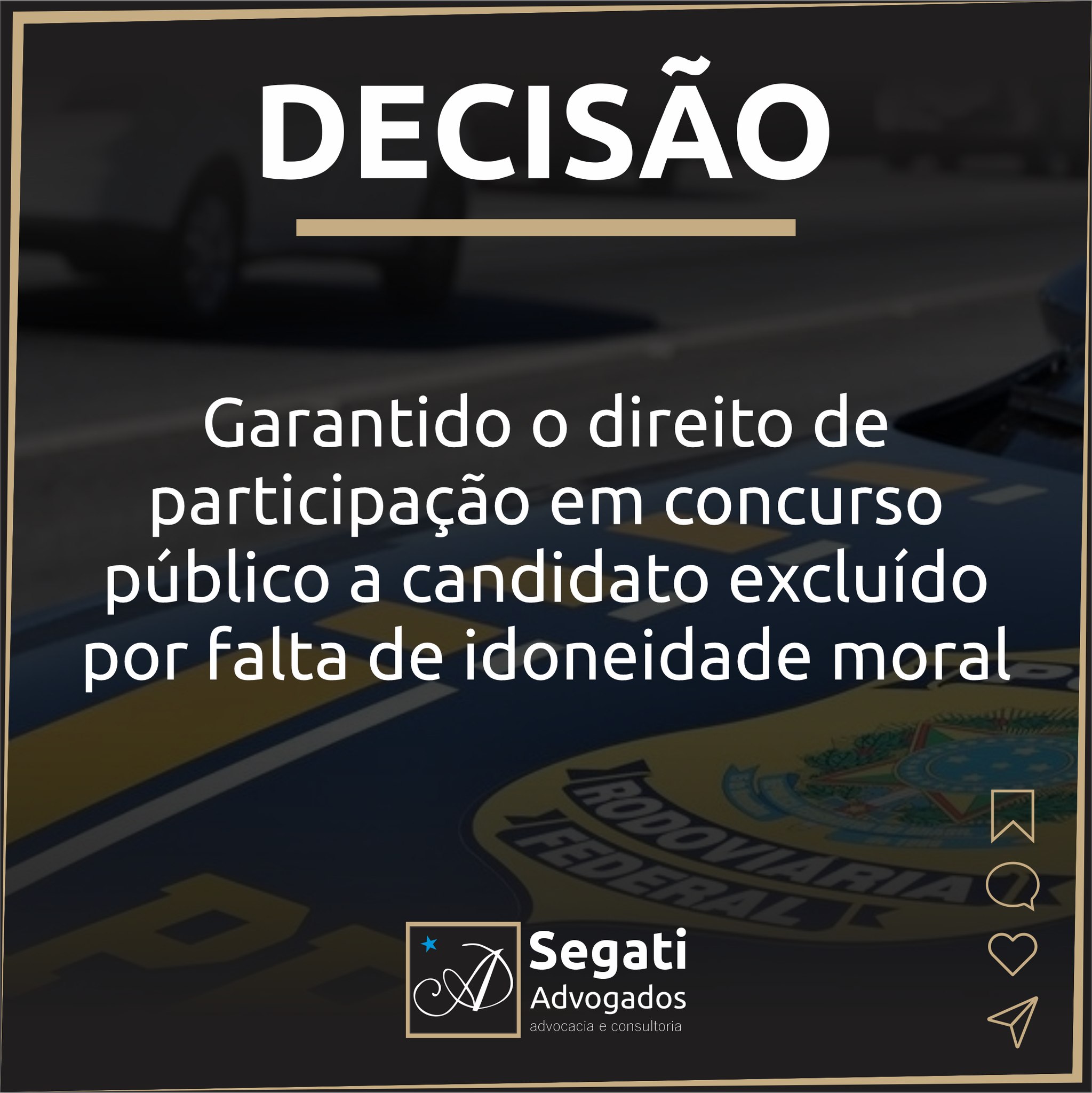 Garantido o direito de participação em concurso público a candidato excluído por falta de idoneidade moral