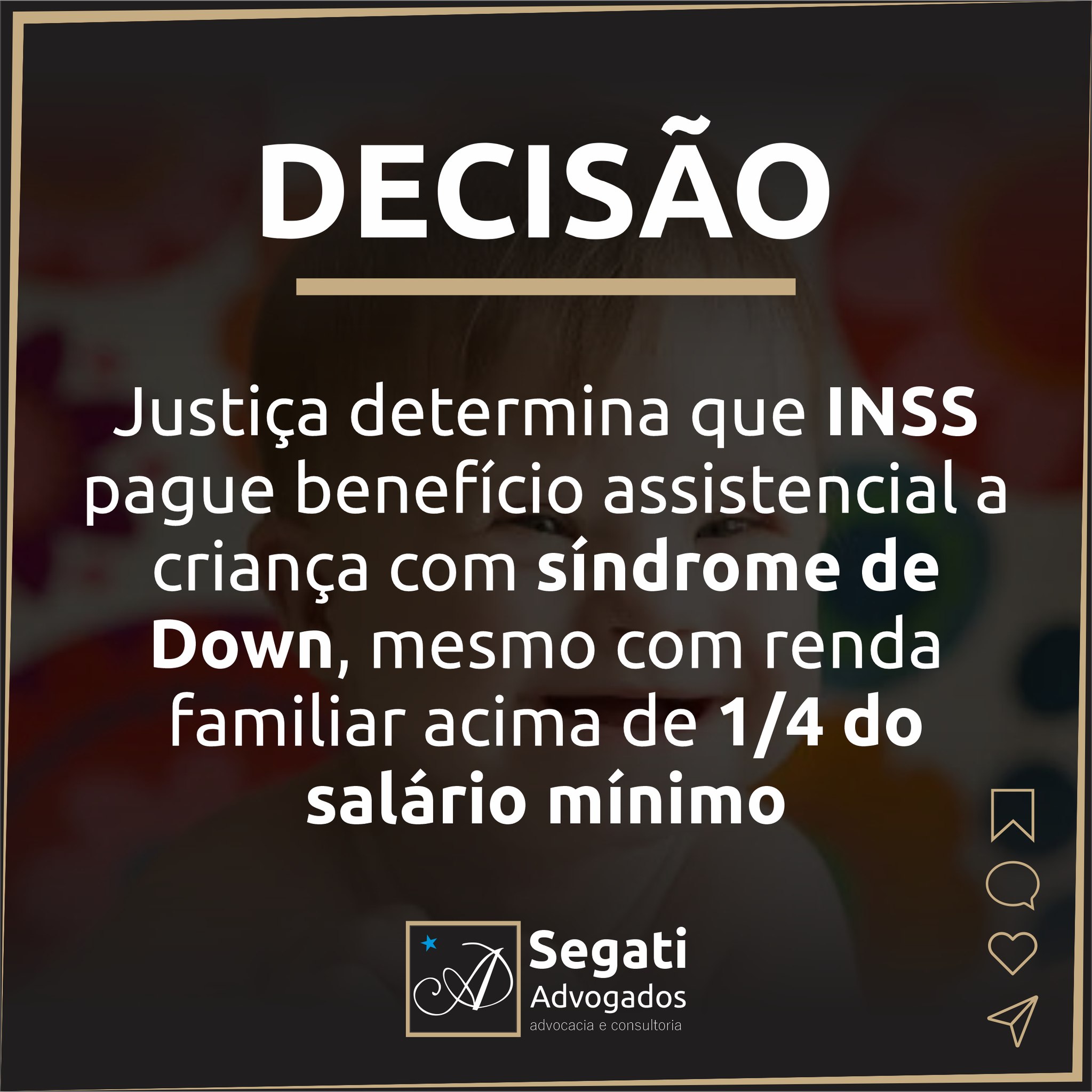 Justiça determina que INSS pague benefício assistencial a criança com síndrome de Down, mesmo com renda familiar acima de 1/4 do salário mínimo