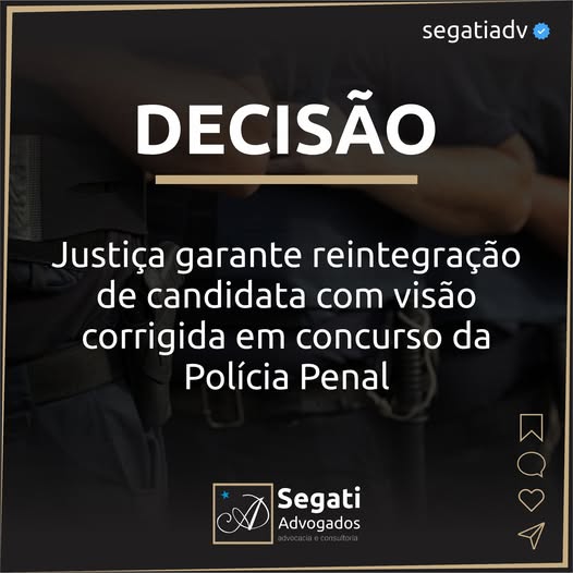 Justi&ccedil;a garante reintegra&ccedil;&atilde;o de candidata com vis&atilde;o corrigida em concurso da Pol&iacute;cia Penal