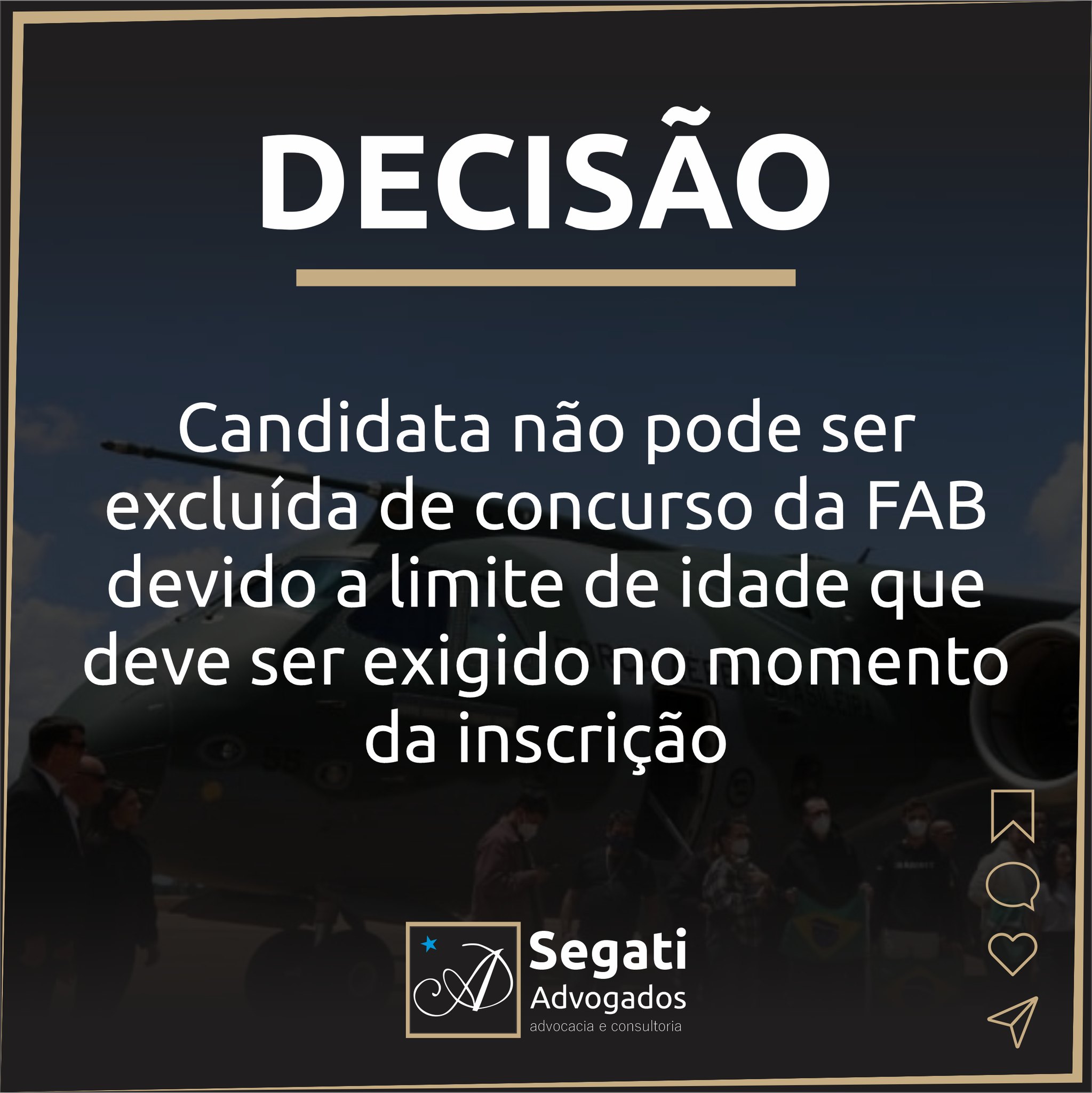 Candidata não pode ser excluída de concurso público da FAB devido a limite de idade que deveria ser exigido no momento da inscrição