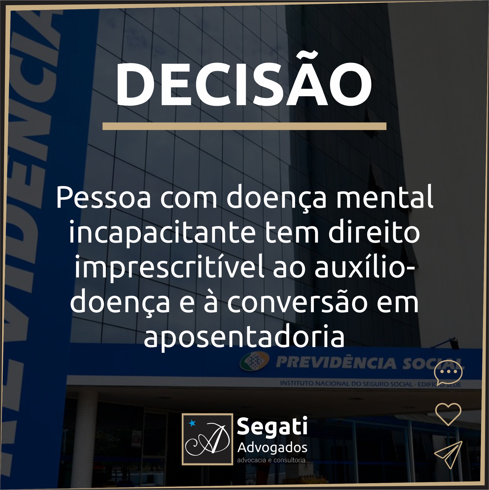 Um cidadão que sofre de psicose conseguiu na justiça a aposentadoria por invalidez